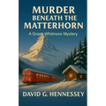Murder Beneath the Matterhorn