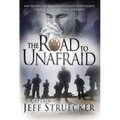 The Road to Unafraid: How the Army's Top Ranger Faced Fear and Found Courage Through