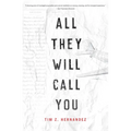 All They Will Call You