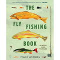 The Fly Fishing Book: An Artful Guide to Angling