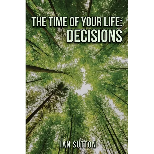 The Time of Your Life: Decisions