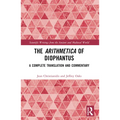 The Arithmetica of Diophantus: A Complete Translation and Commentary