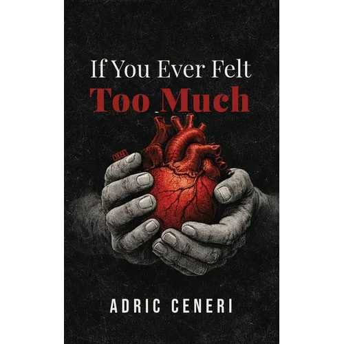 If You Ever Felt Too Much