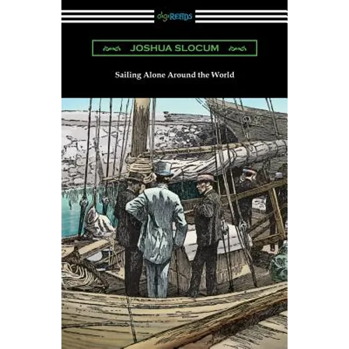 Sailing Alone Around the World (Illustrated by Thomas Fogarty and George Varian)