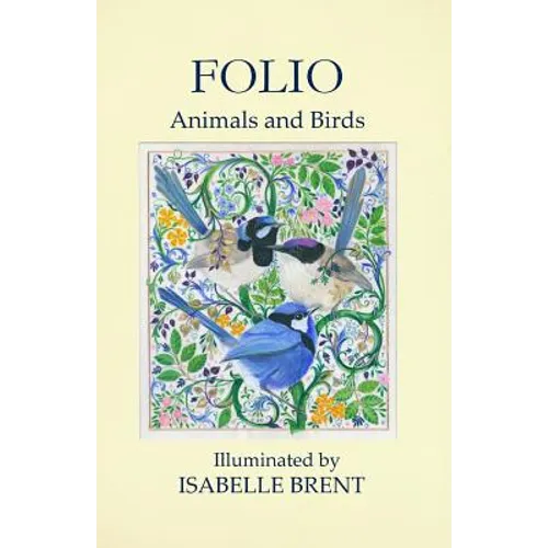 Folio: Animals and Birds Illuminated by Isabelle Brent