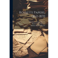 Rossetti Papers, 1862-1870