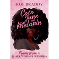 Coco June and Melanin: Poems from a Black Woman's Diaspora