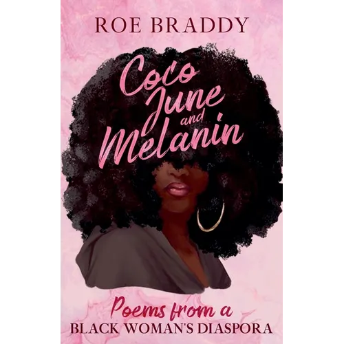 Coco June and Melanin: Poems from a Black Woman's Diaspora