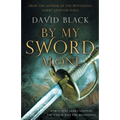 By My Sword Alone: A thrilling historical adventure full of romance and danger
