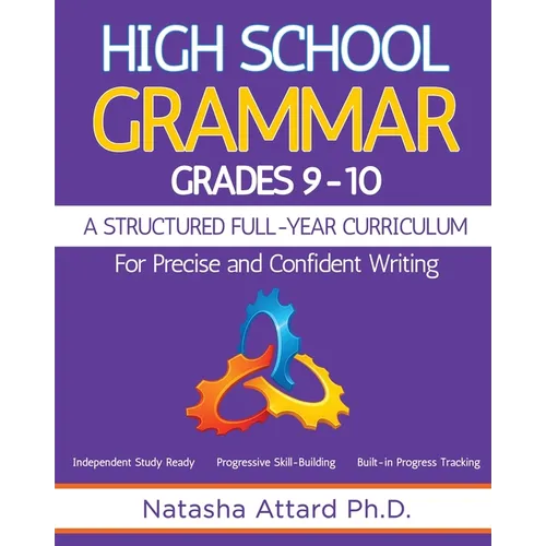 High School Grammar Grades 9-10: A Structured Full-Year Curriculum for Precise and Confident Writing
