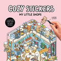 Cozy Stickers: My Little Shops: 5 Scenes to Create with 500 Mini Stickers