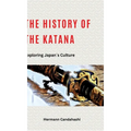 The history of Katana: Exploring Japan's Culture