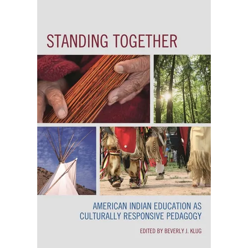 Standing Together: American Indian Education as Culturally Responsive Pedagogy