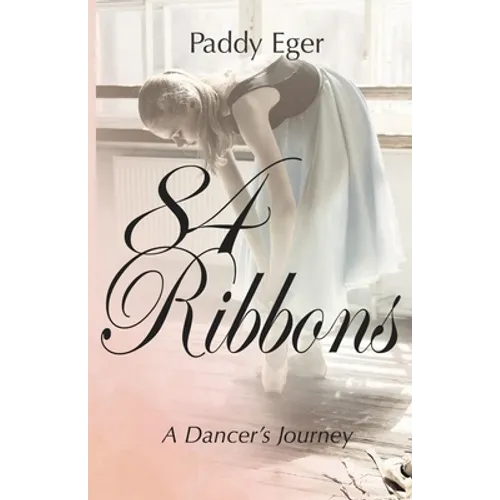 84 Ribbons: A Dancer's Journey