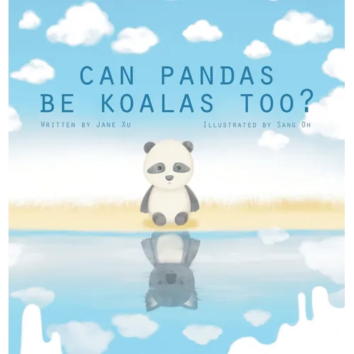 Can Pandas Be Koalas Too?: A Story About Identity, Belonging and Self-Acceptance