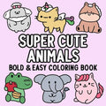 Super Cute Animals Bold and Easy Coloring Book