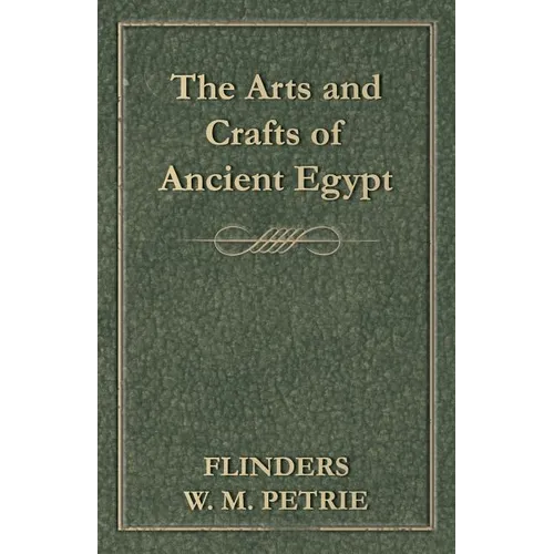 The Arts and Crafts of Ancient Egypt