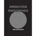 Amazing Patterns: Adult Coloring Book, Stress Relieving Mandala Style Patterns