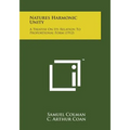 Natures Harmonic Unity: A Treatise on Its Relation to Proportional Form (1912)