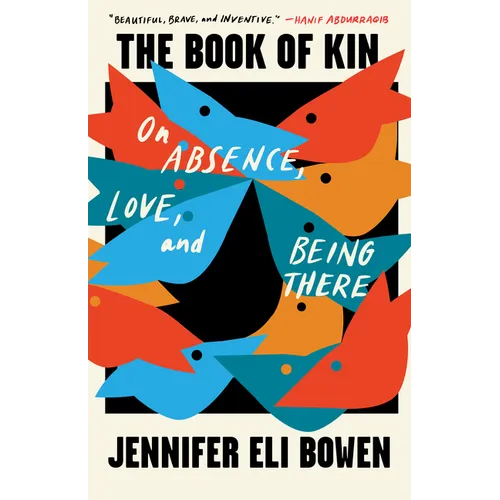 The Book of Kin: On Absence, Love, and Being There