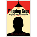 Flipping Capo: How the FBI Dismantled the Real Sopranos