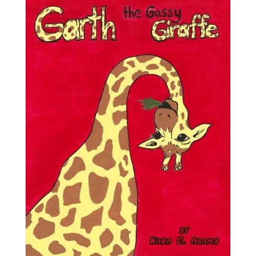 Garth, the Gassy Giraffe