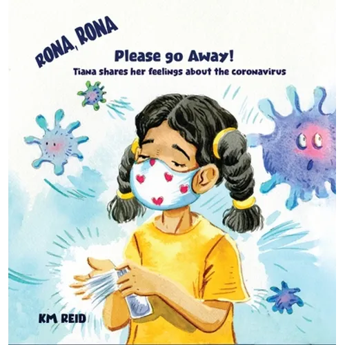 Rona, Rona Please Go Away Tiana shares her feelings about the coronavirus