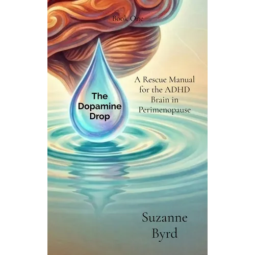The Dopamine Drop: A Rescue Manual for the ADHD Brain in Perimenopause