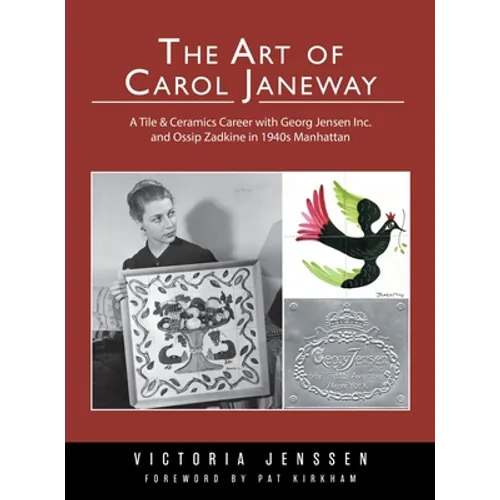 The Art of Carol Janeway: A Tile & Ceramics Career with Georg Jensen Inc. and Ossip Zadkine in 1940s Manhattan