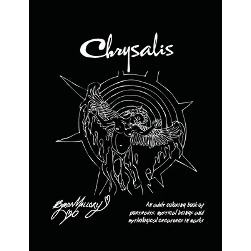 Chrysalis: An adult coloring book of portraits, mystical beings and mythological creatures in masks