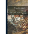 Composition: a Series of Exercises Selected From a New System of Art Education. Part I