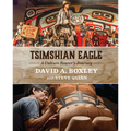 Tsimshian Eagle: A Culture Bearer's Journey