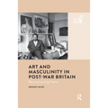 Art and Masculinity in Post-War Britain: Reconstructing Home