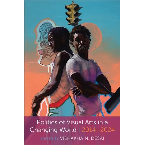 Politics of Visual Arts in a Changing World: 2014-2024