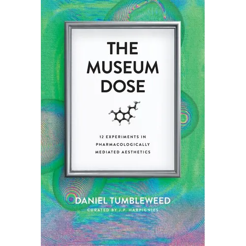 The Museum Dose: 12 Experiments in Pharmacologically Mediated Aesthetics