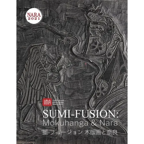 2021 International Mokuhanga Conference: Sumi-Fusion: Mokuhanga & Nara