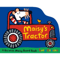 Maisy's Tractor: (A Tractor-Shaped Board Book about Maisy the Mouse's Farm Adventure for Toddlers)