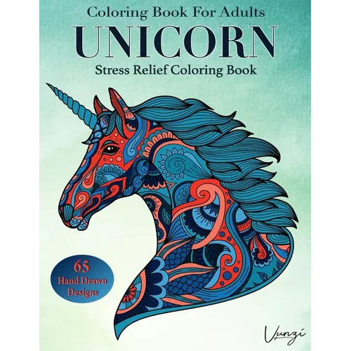Unicorn Coloring Book For Adults: 65 Beautiful Unicorn Designs for Stress Relief and Relaxation (Adult Coloring Books / Vol.4)