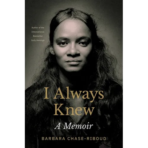 I Always Knew: A Memoir