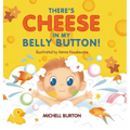 There's Cheese in My Belly Button