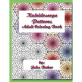 Kaleidoscope Patterns Adult Coloring Book: Repeat Patterns to Color