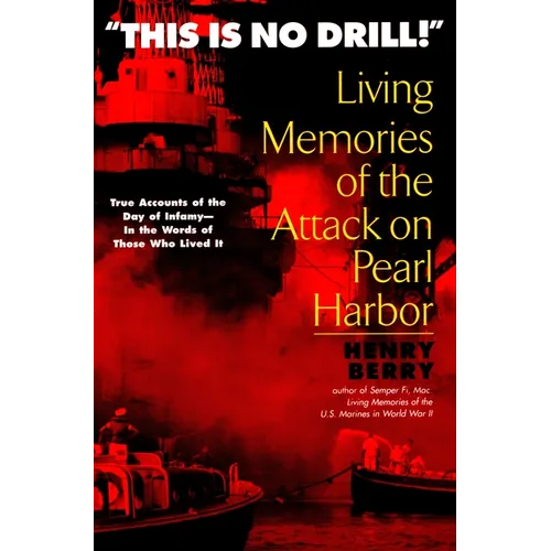 This is no Drill: Living Memories of the Attack on Pearl Harbor