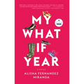 My What If Year: A Memoir