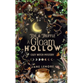 Toil & Truffle: A Gloam Hollow Cozy Witch Mystery