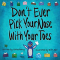 Don't Ever Pick Your Nose With Your Toes