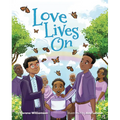 Love Lives on: Finding Hope and Healing After the Loss of a Loved One