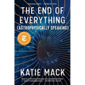 The End of Everything: (Astrophysically Speaking)