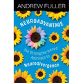 Neuroadvantage: The Strengths-based Approach to Neurodivergence