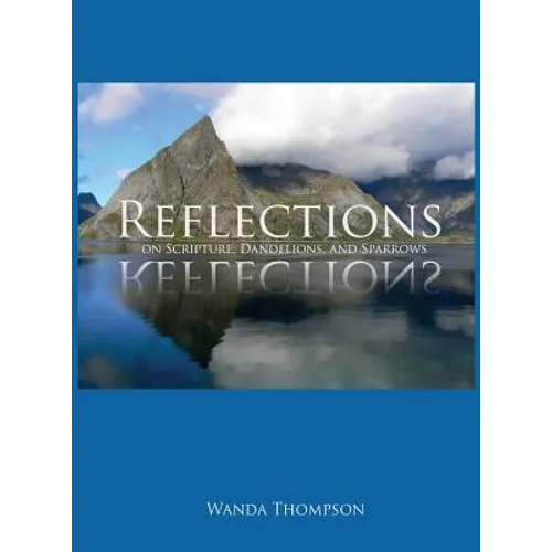 Reflections on Scripture, Dandelions, and Sparrows