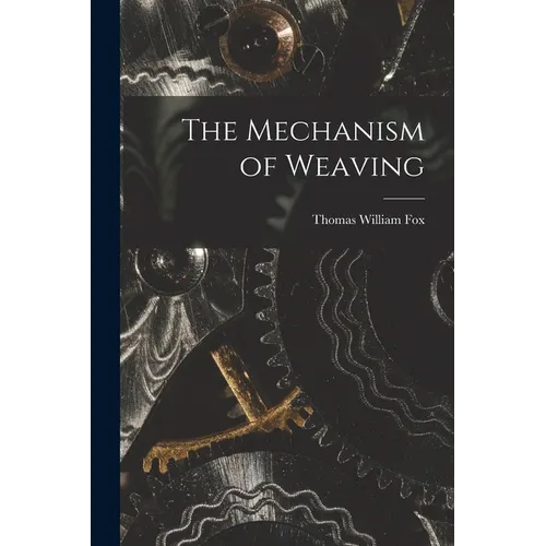 The Mechanism of Weaving